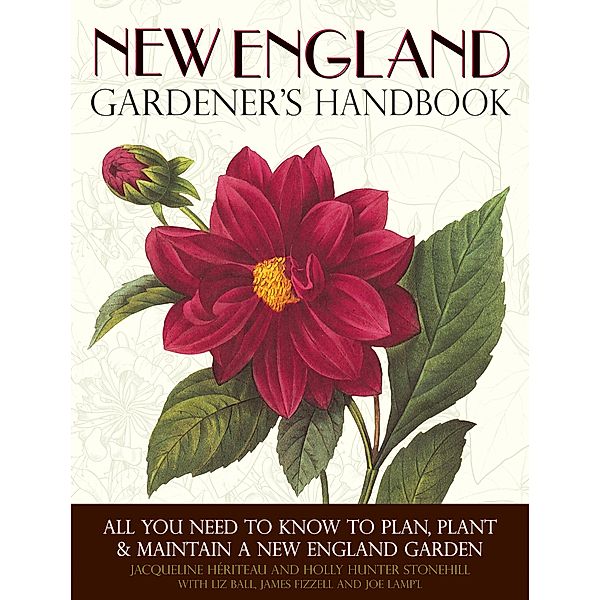 New England Gardener's Handbook / Gardener's Handbook, Jacqueline Heriteau, Holly Hunter Stonehill