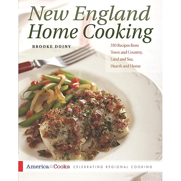 New England Home Cooking / America Cooks, Brooke Dojny