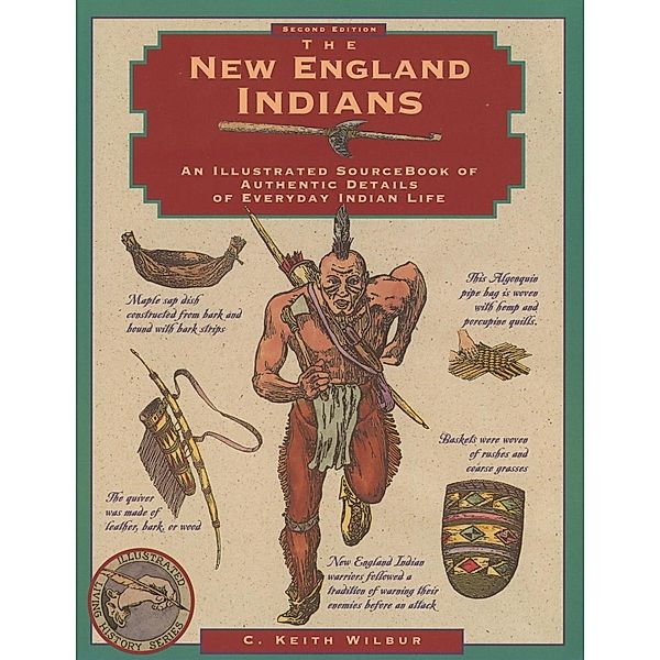New England Indians / Illustrated Living History Series, C. Keith Wilbur