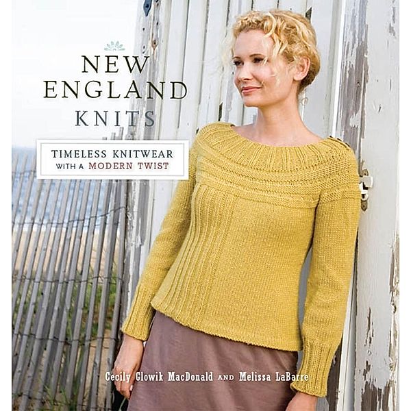 New England Knits / Interweave, Cecily Macdonald, Melissa LaBarre