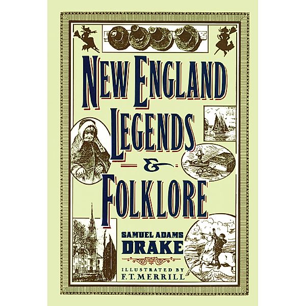 New England Legends and Folklore, Samuel Adams Drake