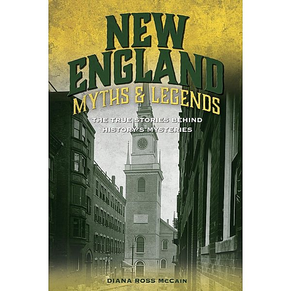 New England Myths and Legends / Myths and Mysteries Series, Diana Ross Mccain