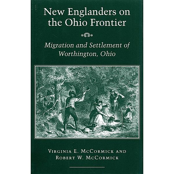 New Englanders on the Ohio Frontier, Virginia E. McCormick, Robert W. McCormick