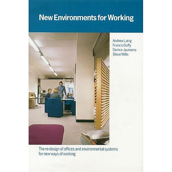 New Environments for Working, Francis Duffy, Denice Jaunzens, Andrew Laing, Stephen Willis