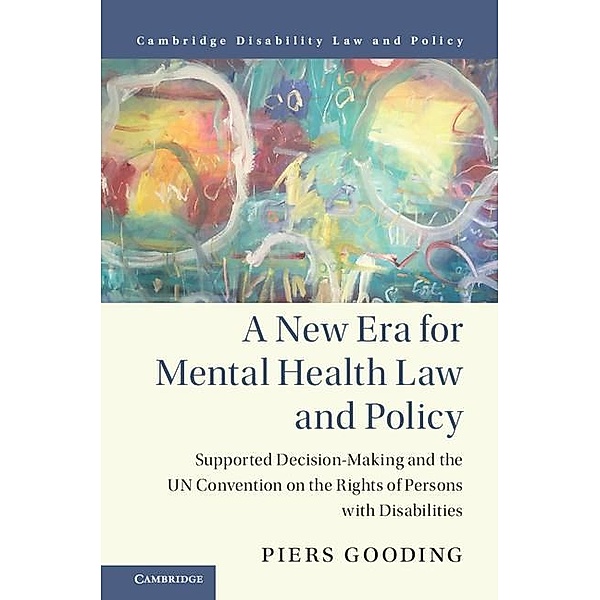 New Era for Mental Health Law and Policy / Cambridge Disability Law and Policy Series, Piers Gooding