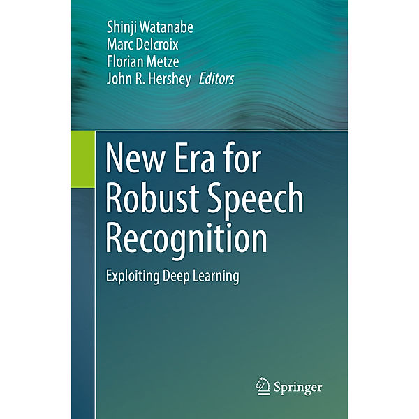 New Era for Robust Speech Recognition