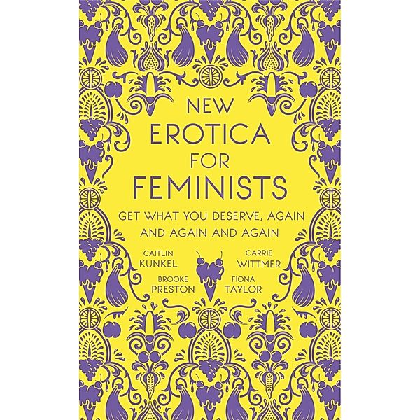 New Erotica for Feminists, Caitlin Kunkel, Brooke Preston, Fiona Taylor, Carrie Wittmer