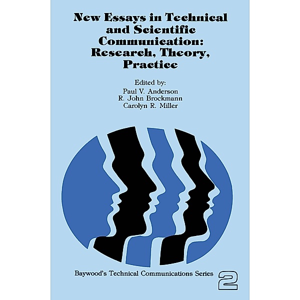 New Essays in Technical and Scientific Communication, Paul V Anderson, John R Brockman, Carolyn R Miller