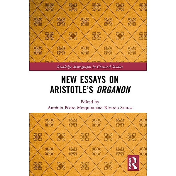 New Essays on Aristotle's Organon