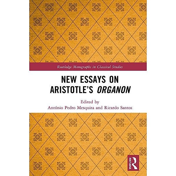 New Essays on Aristotle's Organon