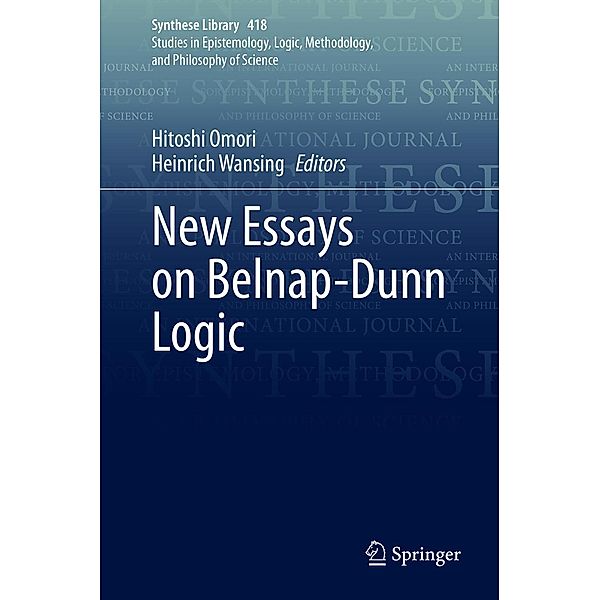 New Essays on Belnap-­Dunn Logic / Synthese Library Bd.418