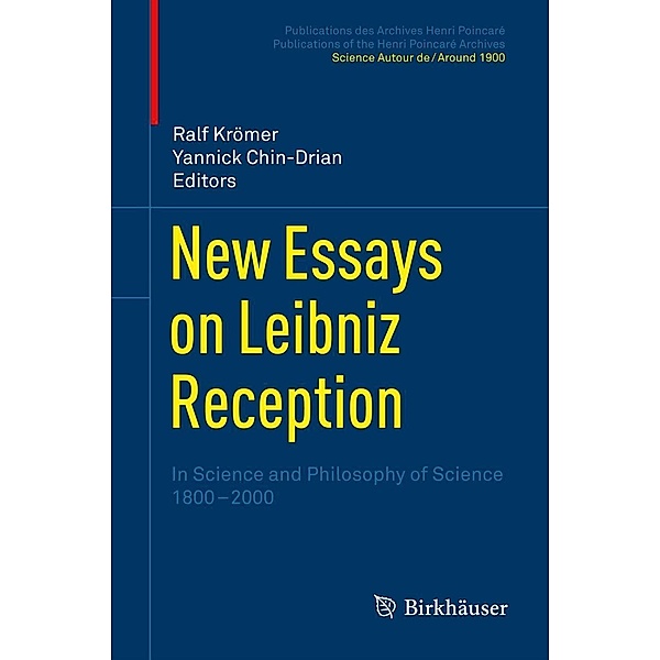 New Essays on Leibniz Reception / Publications des Archives Henri Poincaré Publications of the Henri Poincaré Archives