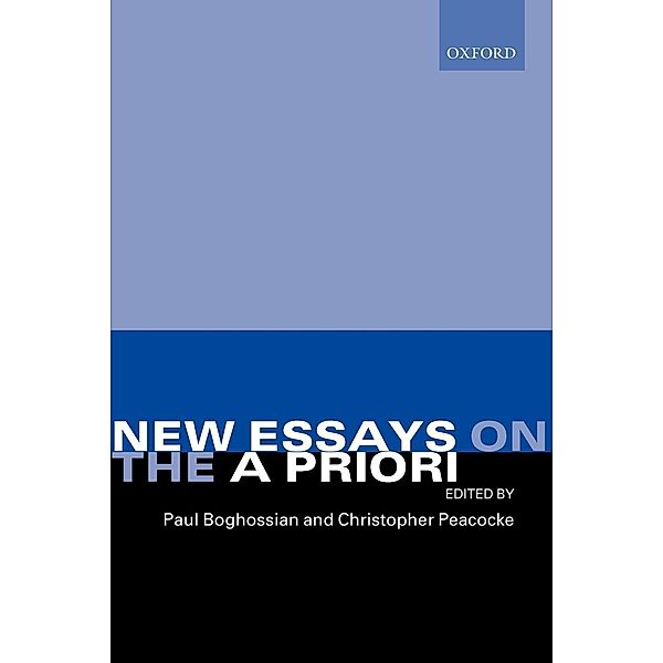 New Essays on the a Priori, Paul Boghossian, Christopher Peacocke