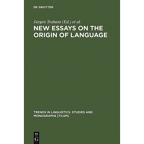 New Essays on the Origin of Language / Trends in Linguistics. Studies and Monographs [TiLSM] Bd.133