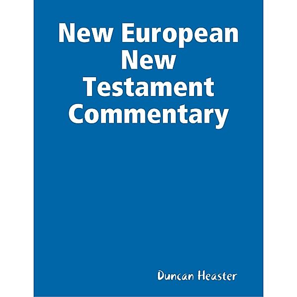 New European New Testament Commentary, Duncan Heaster