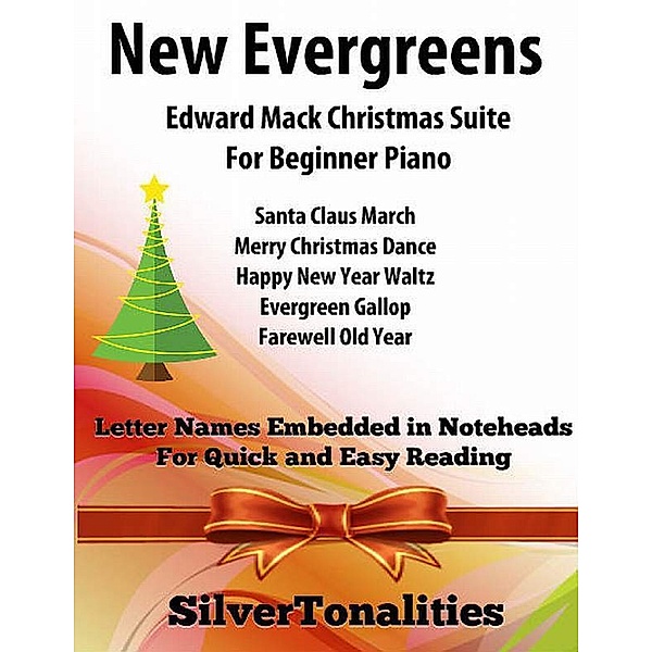 New Evergreens Edward Mack Christmas Suite - For Beginner Piano, Silver Tonalities
