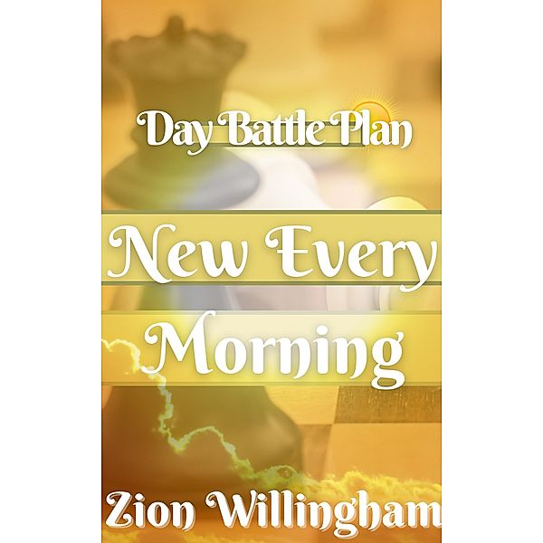 New Every Morning (Battle Plan Series) / Battle Plan Series, Zion Willingham