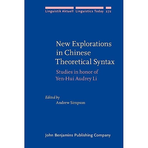 New Explorations in Chinese Theoretical Syntax / Linguistik Aktuell/Linguistics Today