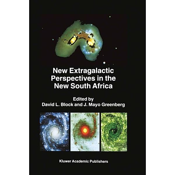New Extragalactic Perspectives in the New South Africa / Astrophysics and Space Science Library Bd.209