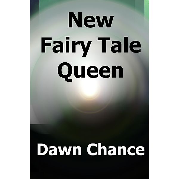 New Fairy Tale Queen, Dawn Chance