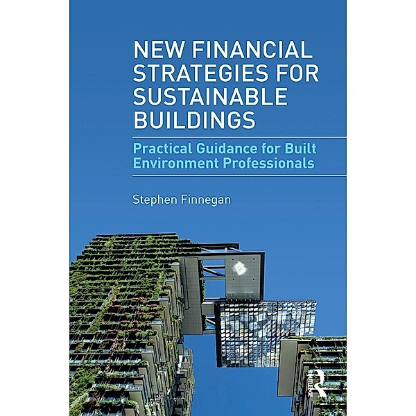 New Financial Strategies for Sustainable Buildings, Stephen Finnegan