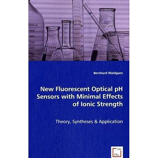 New Fluorescent Optical pH Sensors with Minimal Effects of Ionic Strength, Bernhard Weidgans