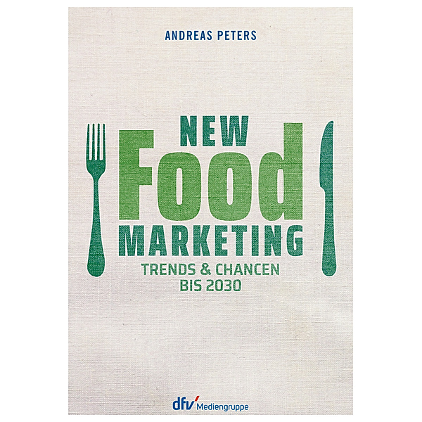 New Food Marketing, m. 1 Buch, Andreas Peters