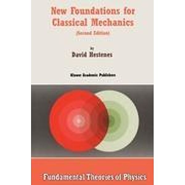New Foundations for Classical Mechanics, D. Hestenes