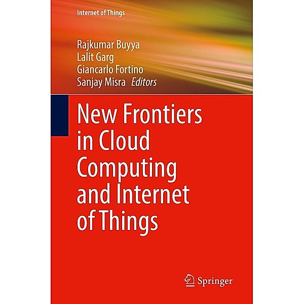 New Frontiers in Cloud Computing and Internet of Things / Internet of Things