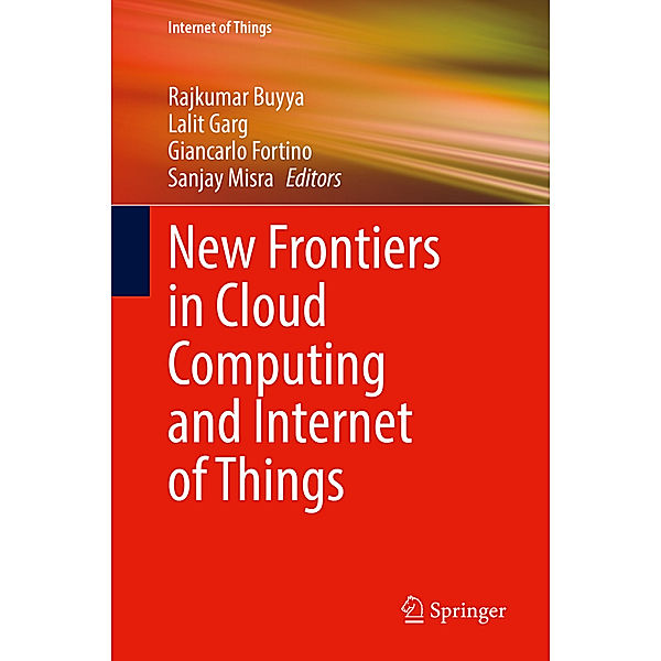 New Frontiers in Cloud Computing and Internet of Things