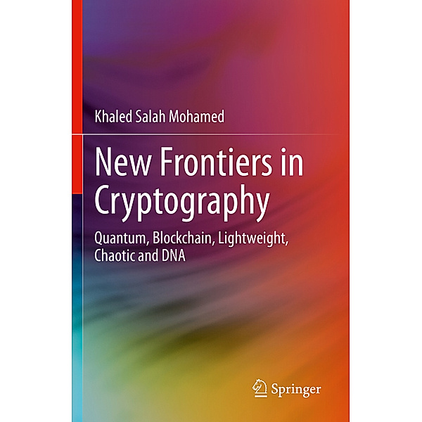 New Frontiers in Cryptography, Khaled Salah Mohamed