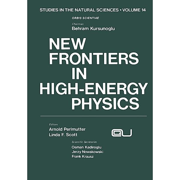 New Frontiers in High-Energy Physics / Studies in the Natural Sciences Bd.14