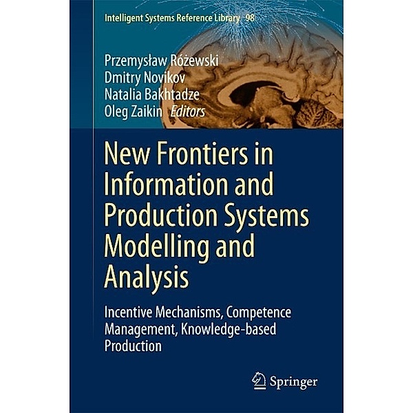 New Frontiers in Information and Production Systems Modelling and Analysis / Intelligent Systems Reference Library Bd.98