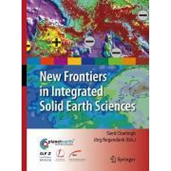 New Frontiers in Integrated Solid Earth Sciences / International Year of Planet Earth, Jörg Negendank, Sierd Cloetingh