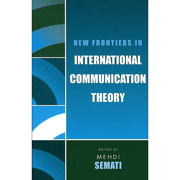 New Frontiers in International Communication Theory / Communication, Media, and Politics