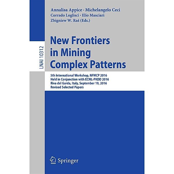 New Frontiers in Mining Complex Patterns / Lecture Notes in Computer Science Bd.10312