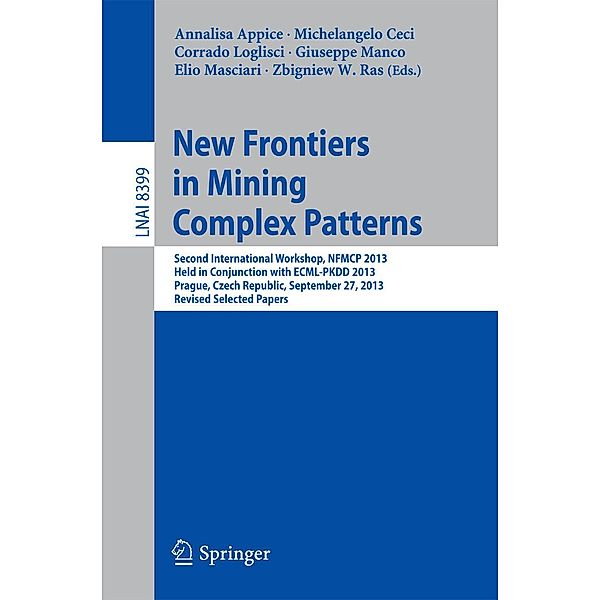 New Frontiers in Mining Complex Patterns / Lecture Notes in Computer Science Bd.8399