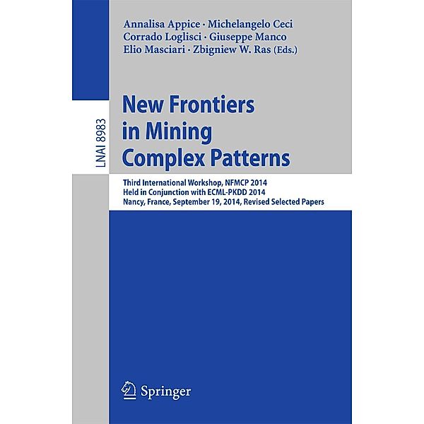 New Frontiers in Mining Complex Patterns / Lecture Notes in Computer Science Bd.8983