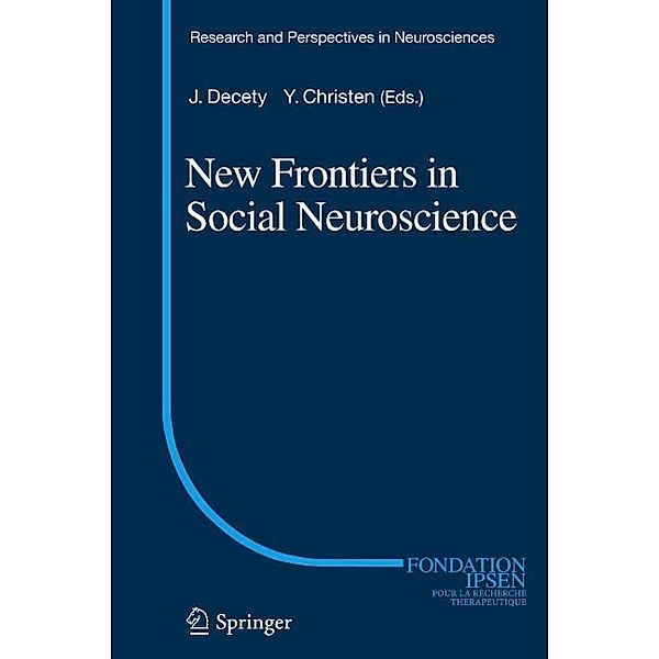 New Frontiers in Social Neuroscience / Research and Perspectives in Neurosciences Bd.21