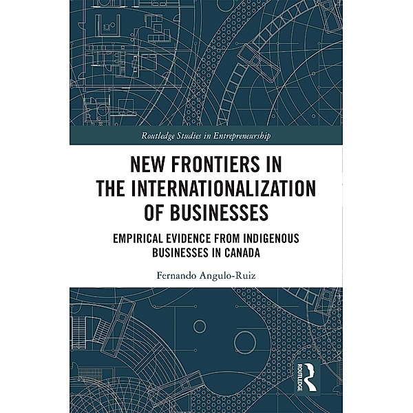 New Frontiers in the Internationalization of Businesses, Fernando Angulo-Ruiz