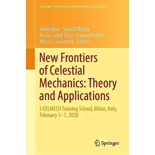 New Frontiers of Celestial Mechanics: Theory and Applications / Springer Proceedings in Mathematics & Statistics Bd.399