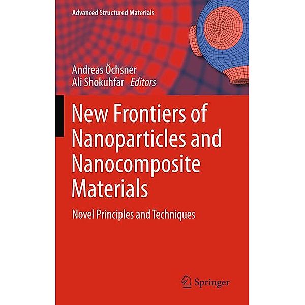 New Frontiers of Nanoparticles and Nanocomposite Materials, Ali Shokuhfar, Andreas Öchsner