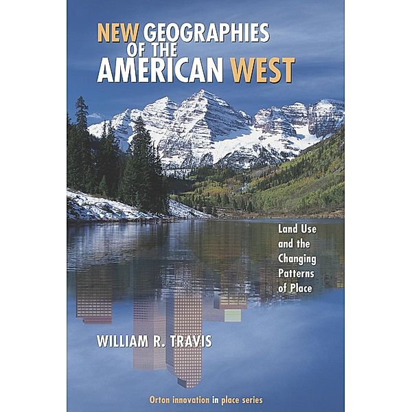 New Geographies of the American West, William Riebsame Travis