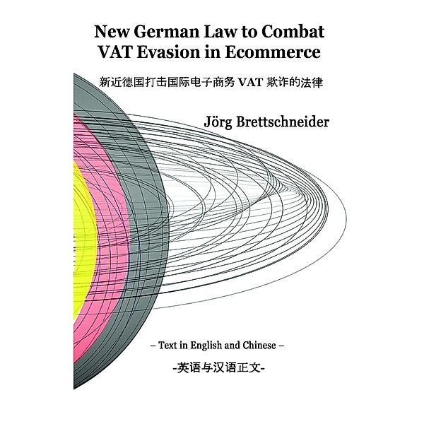 New German Law to Combat VAT Evasion in Ecommerce / New Silk Road Law Bd.2, Jörg Brettschneider