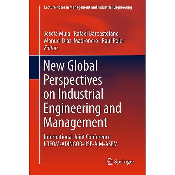 New Global Perspectives on Industrial Engineering and Management / Lecture Notes in Management and Industrial Engineering