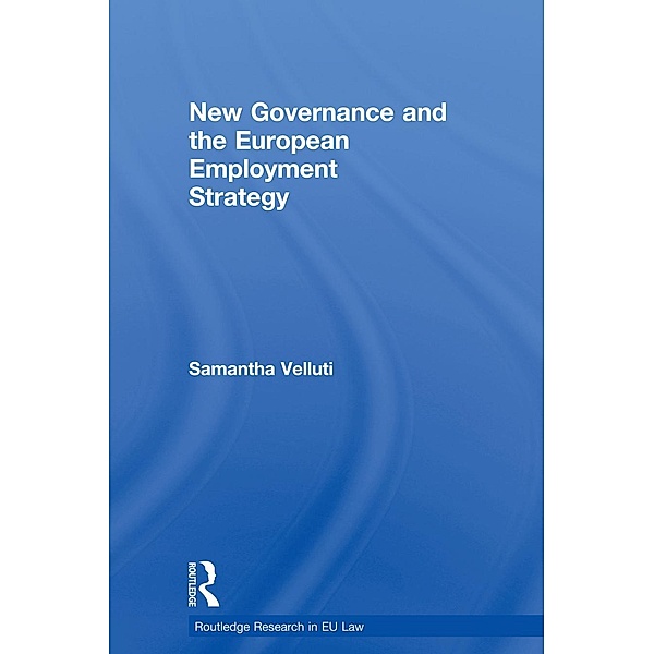 New Governance and the European Employment Strategy, Samantha Velluti