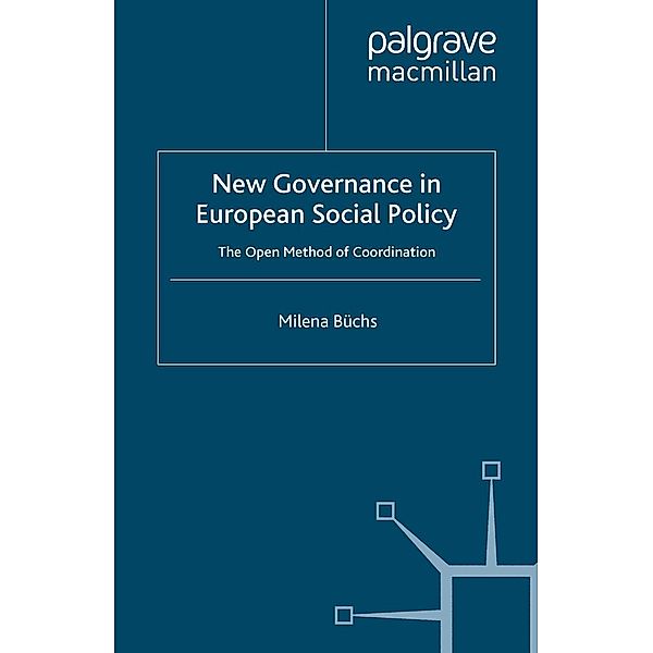 New Governance in European Social Policy / Palgrave Studies in European Union Politics, Milena Büchs