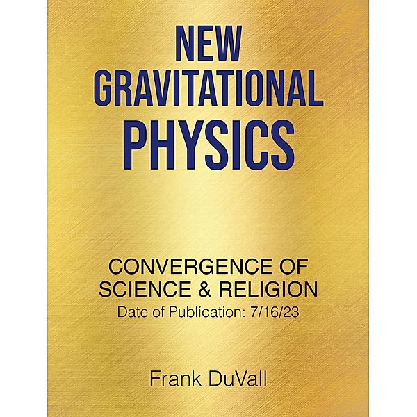New Gravitational Physics, Frank Duvall