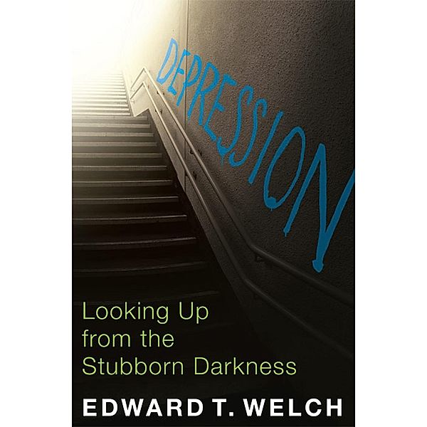 New Growth Press: Depression, Edward T. Welch