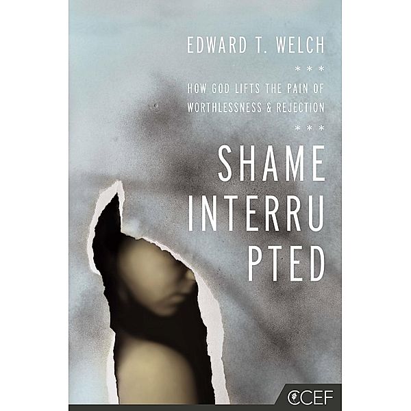 New Growth Press: Shame Interrupted, Edward T. Welch